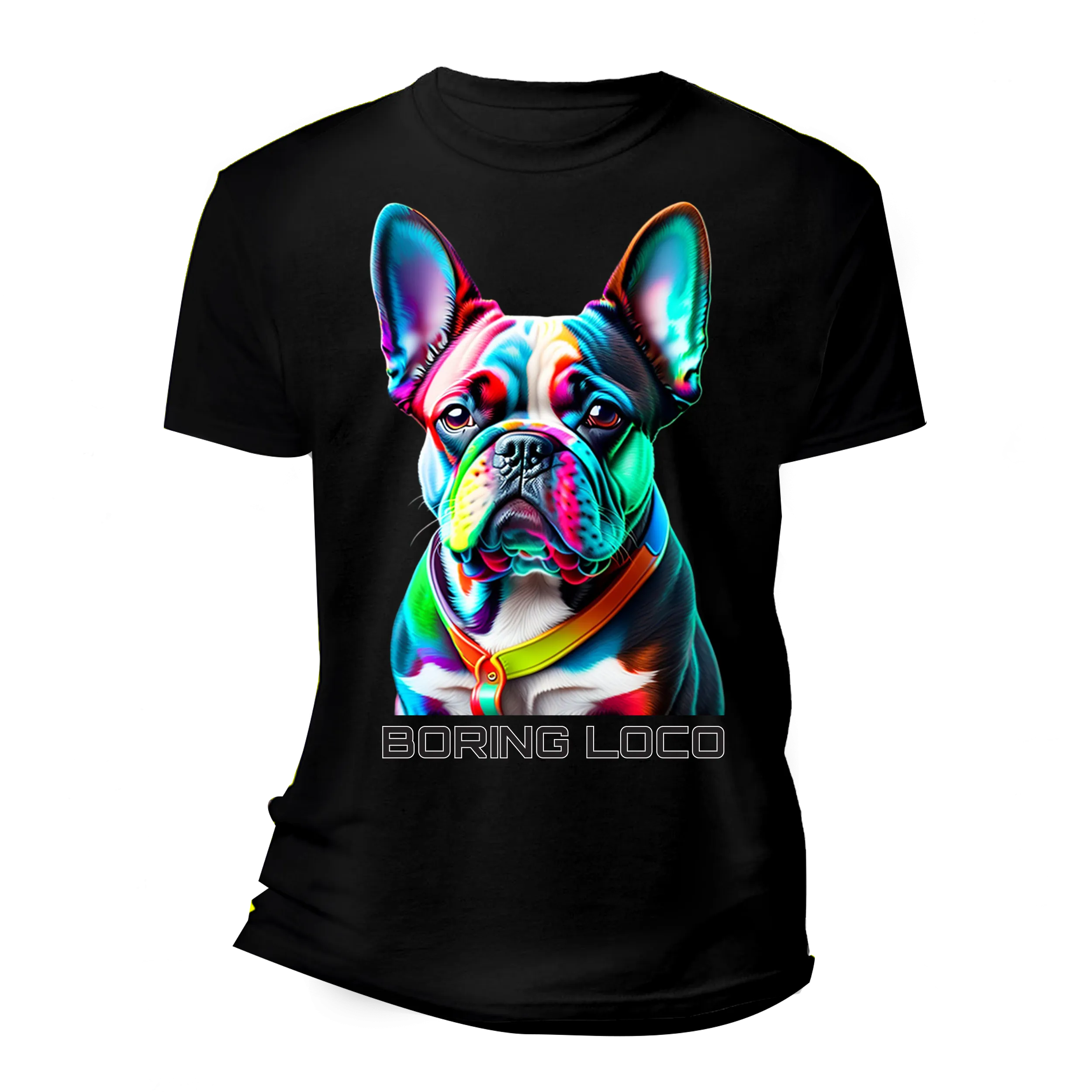 Frenchie Boring Loco AI T-Shirts DTG